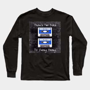 Two Sides To Every Story (Blue Tapes) Long Sleeve T-Shirt